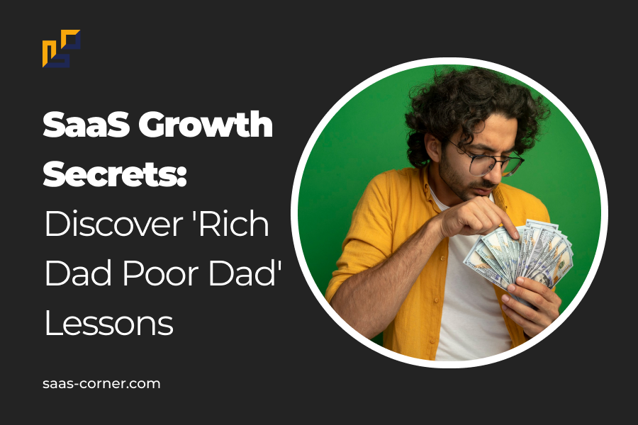 SaaS Growth Secrets_ Discover 'Rich Dad Poor Dad' Lessons